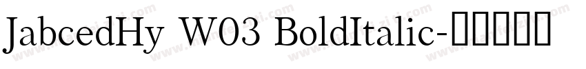 JabcedHy W03 BoldItalic字体转换